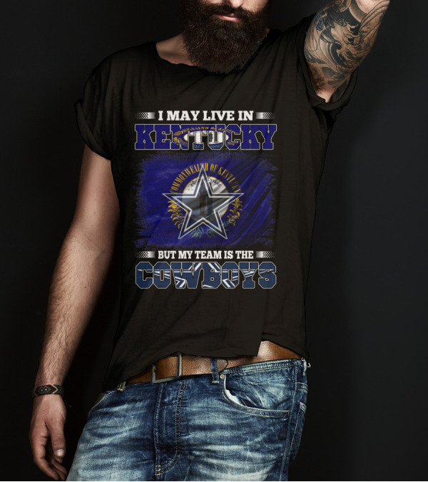 I May Live In Kentucky Commonwealth Flag But My Team Is The Cowboys Star Badge T-Shirt