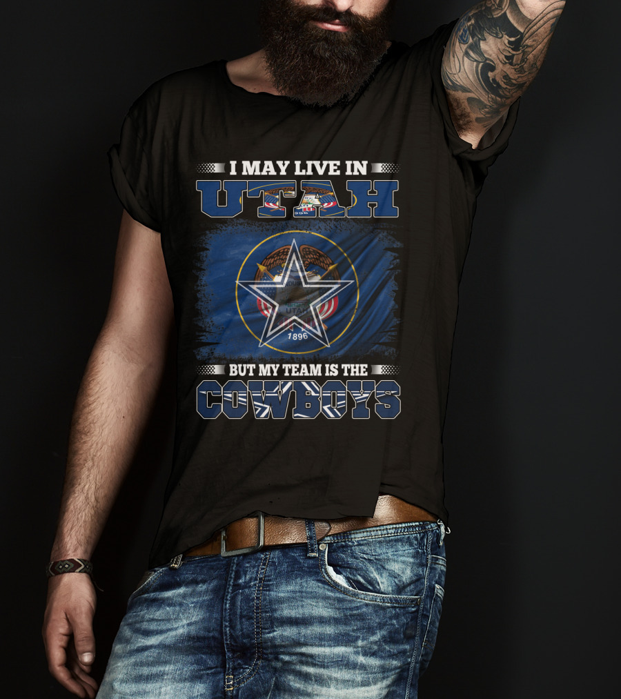 I May Live In Utah But My Team Is The Cowboys Star And Flag T-Shirt