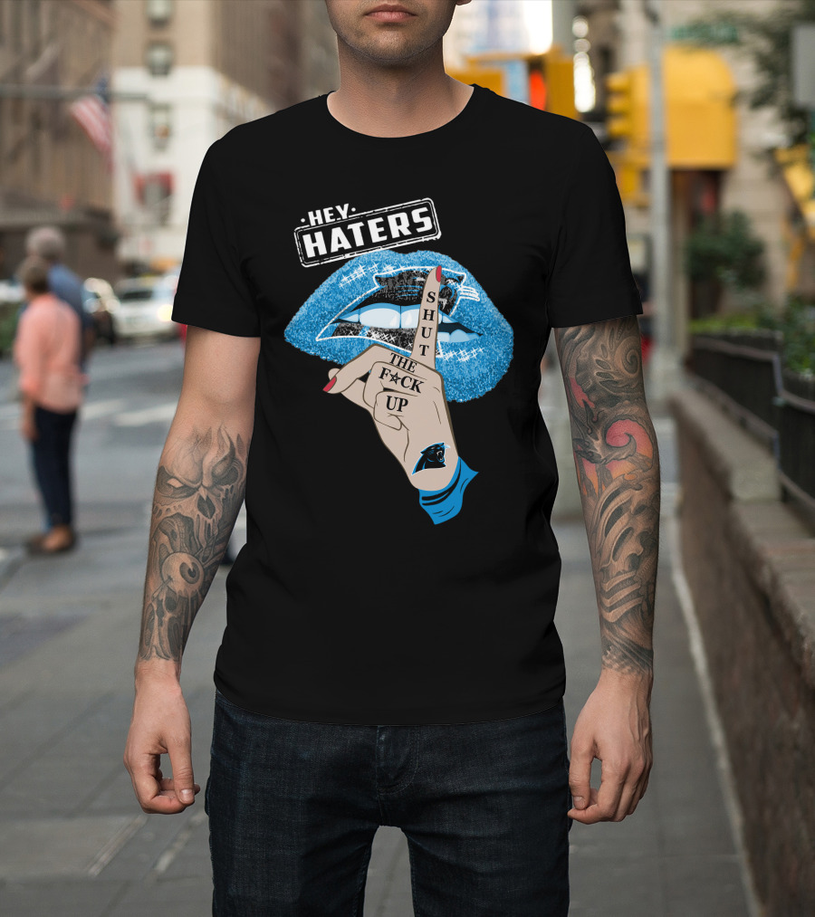 Hey Haters Carolina Panthers Shut The F**K Up Lip T-Shirt