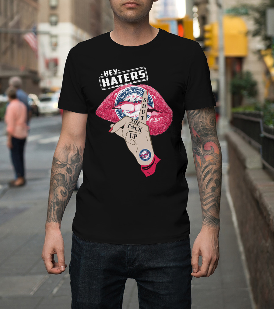 Minnesota Twins Hey Haters Shut The F**K Up Lips T-Shirt