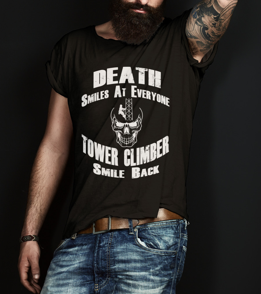 Death Smiles At Everyone Tower Climber Smile Back Skull Tower T-Shirt
