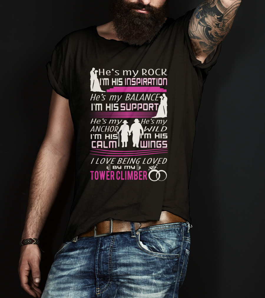 He's My Rock Inspiration Balance Support Anchor Wild Calm Wings Love Being Loved By My Tower Climber T-Shirt