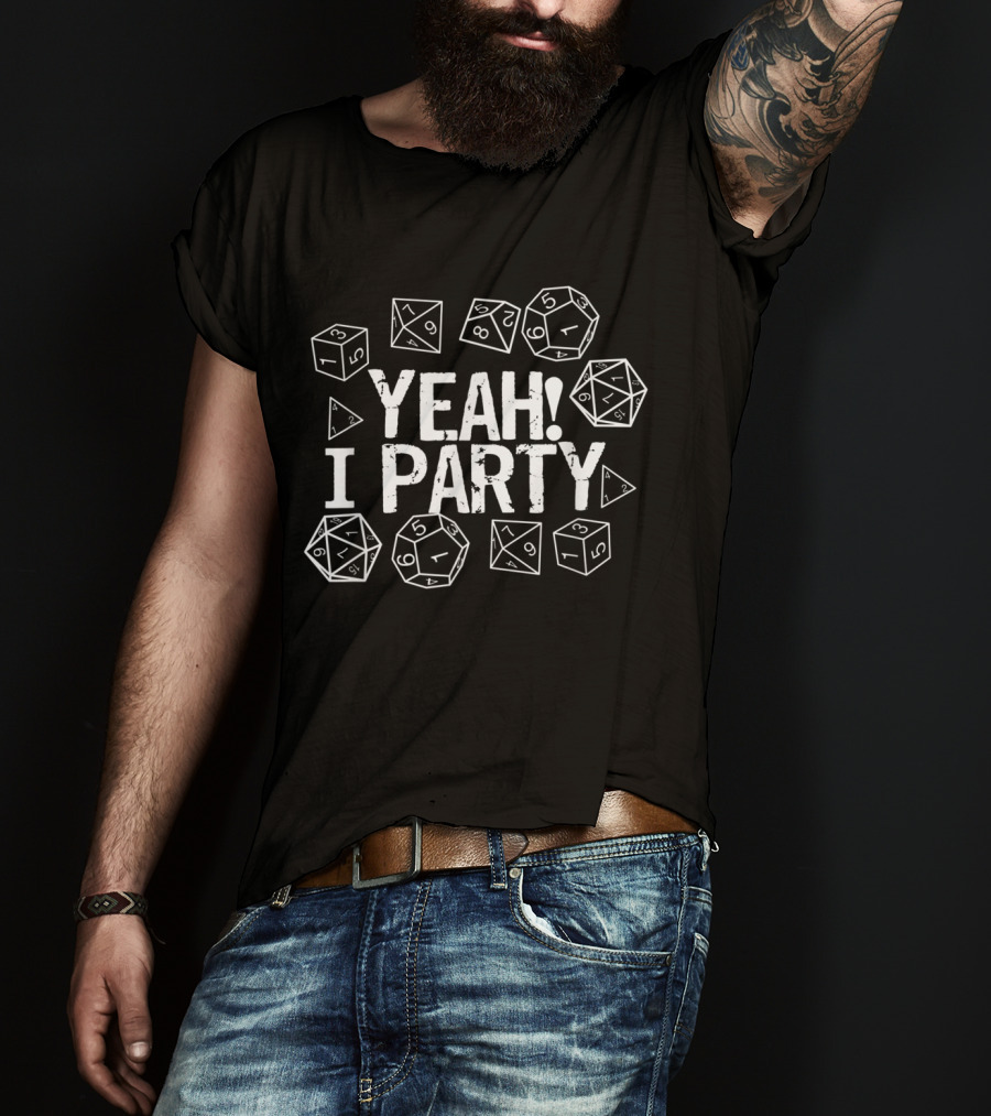 Yeah I Party Tabletop Gaming Dice T-Shirt