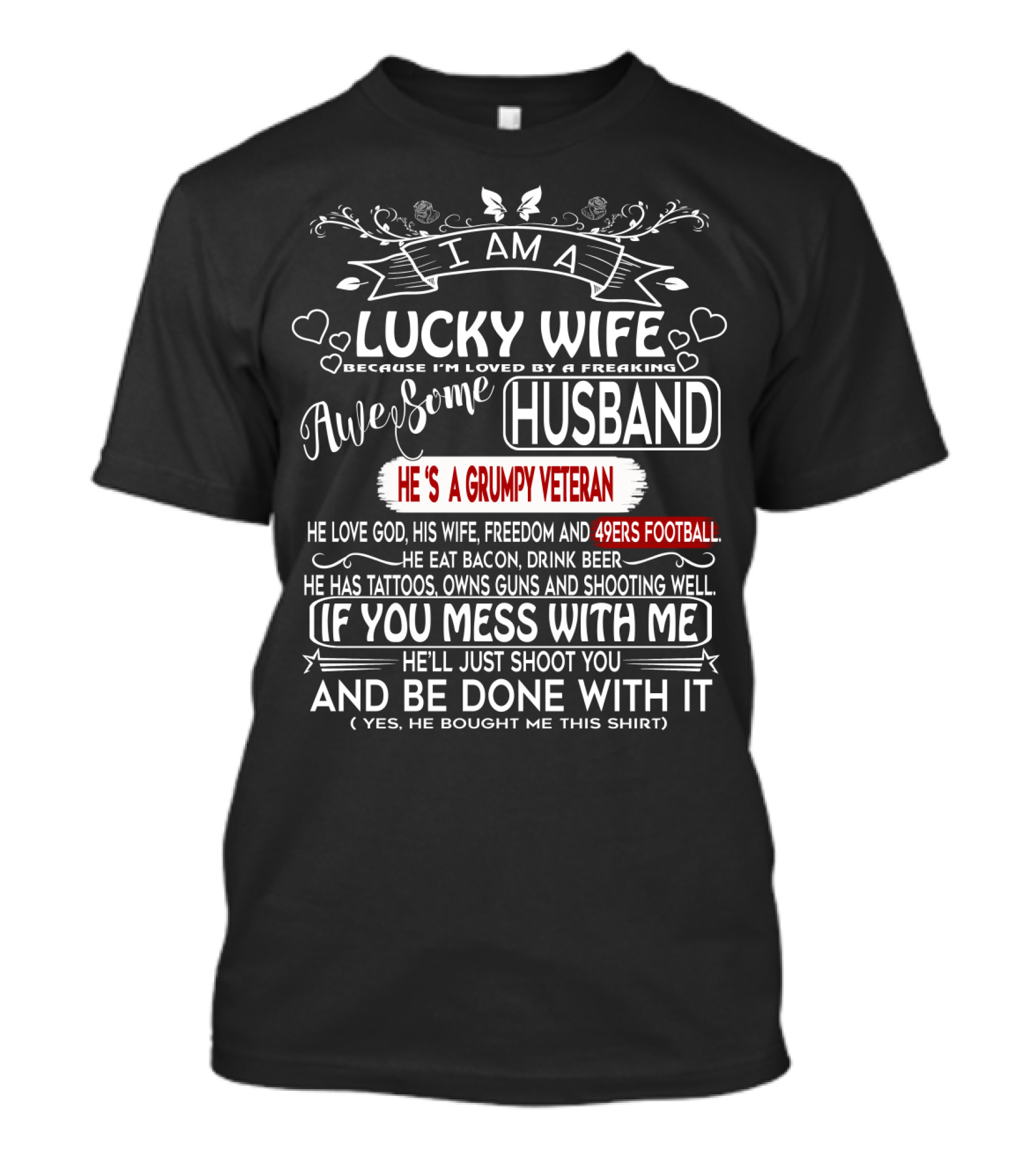 I Am A Lucky Wife Loved By A Freaking Awesome Husband Grumpy Veteran 49ERS Football T-Shirt