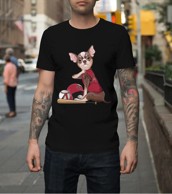 Shirt: Arizona Diamondbacks Chihuahua Baseball Fan Gear T-Shirt Arizona Diamondbacks Chihuahua Baseball Fan Gear T-Shirt