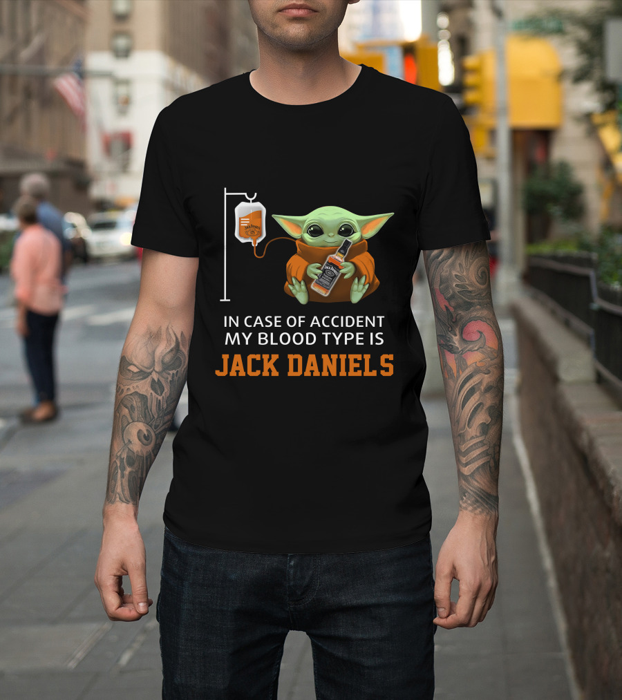 In Case Of Accident My Blood Type Is Jack Daniel's Baby Yoda T-Shirt