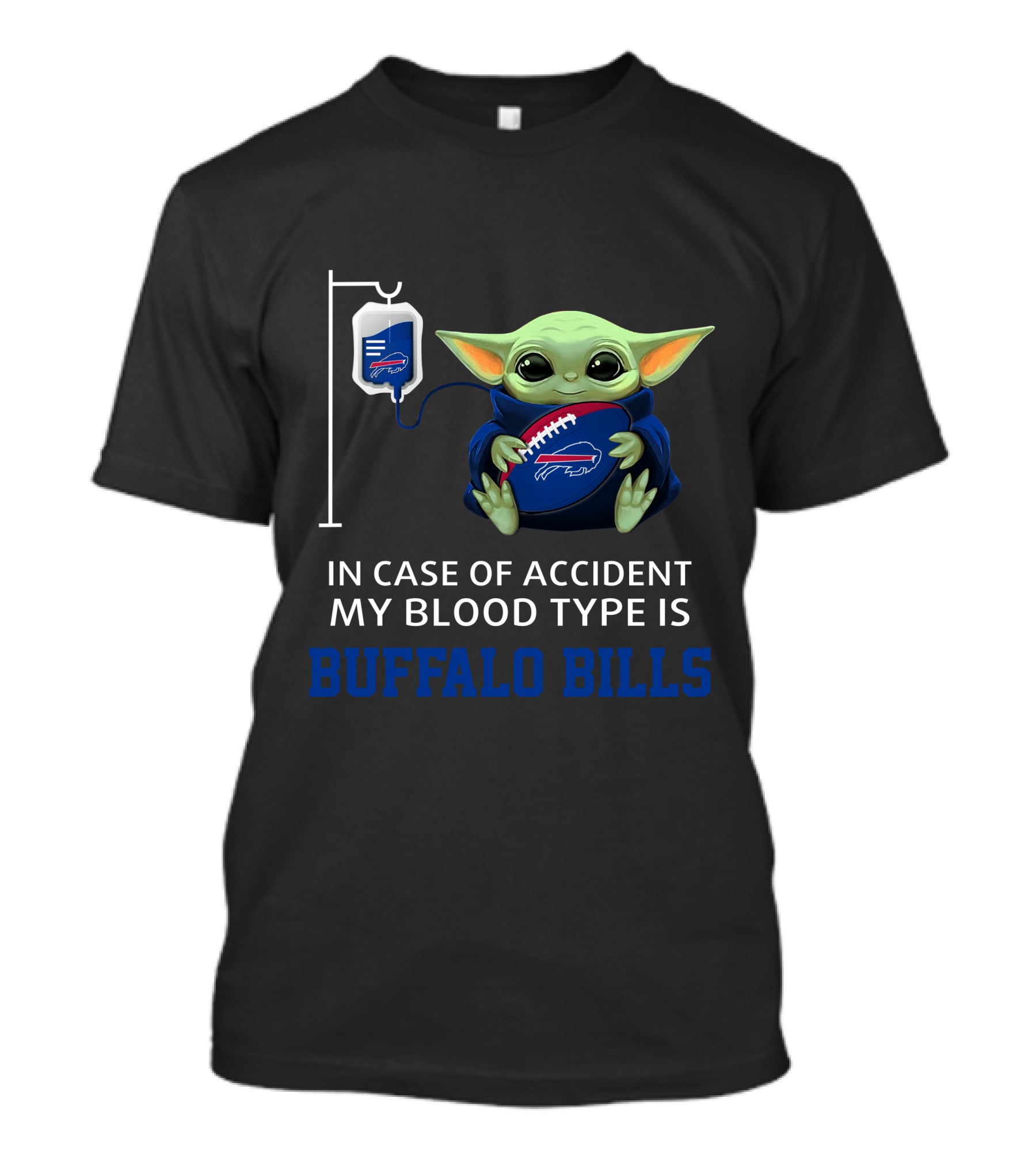 Buffalo Bills Baby Yoda In Case Of Accident My Blood Type Is T-Shirt