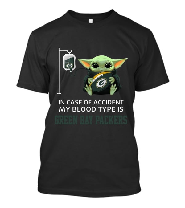 Green Bay Packers Baby Yoda In Case Of Accident My Blood Type Is T-Shirt