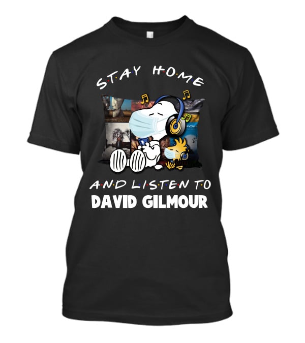 Stay Home And Listen To David Gilmour Snoopy Woodstock Mask Music T-Shirt