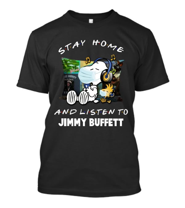 Stay Home And Listen To Jimmy Buffett Snoopy Relaxing With Mask And Headphones T-Shirt