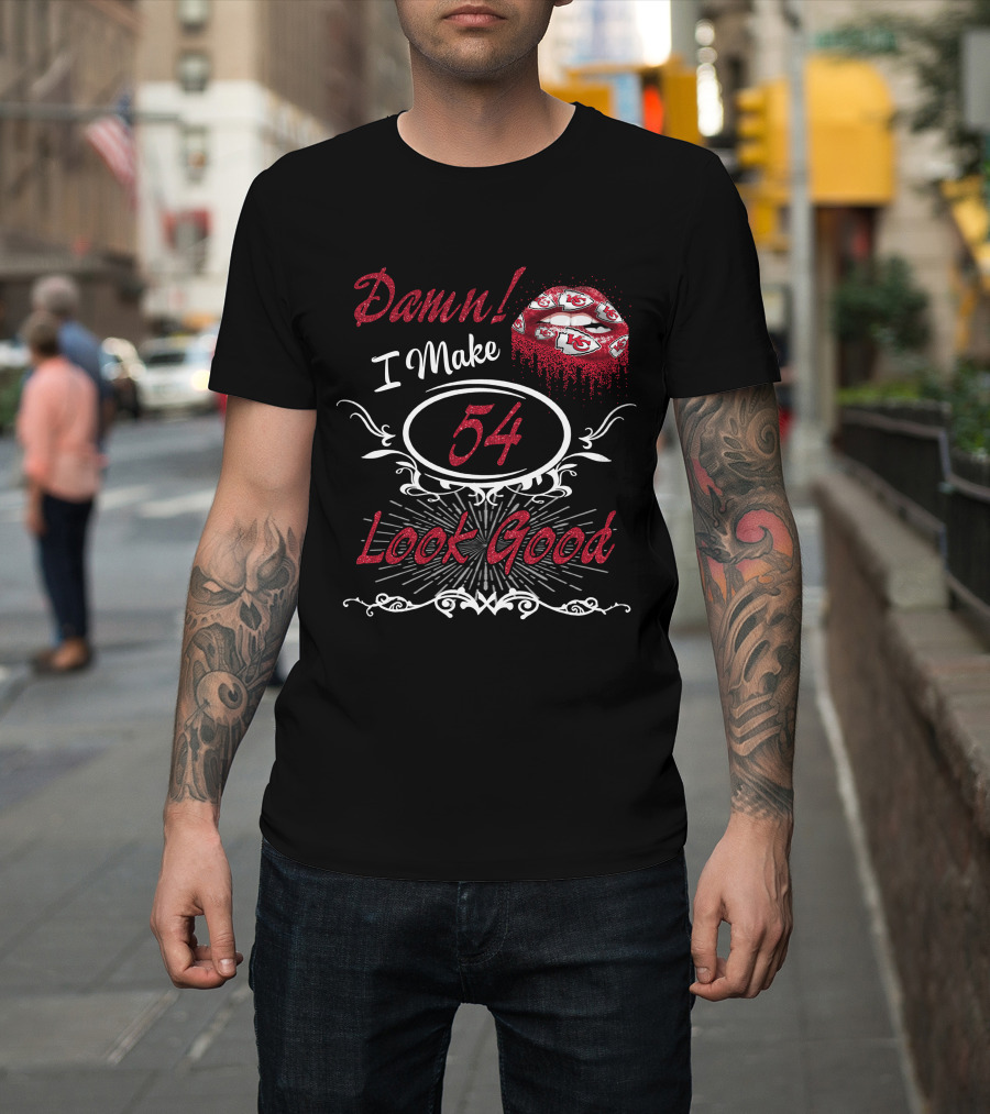 Damn I Make 54 Look Good Chiefs Lips T-Shirt
