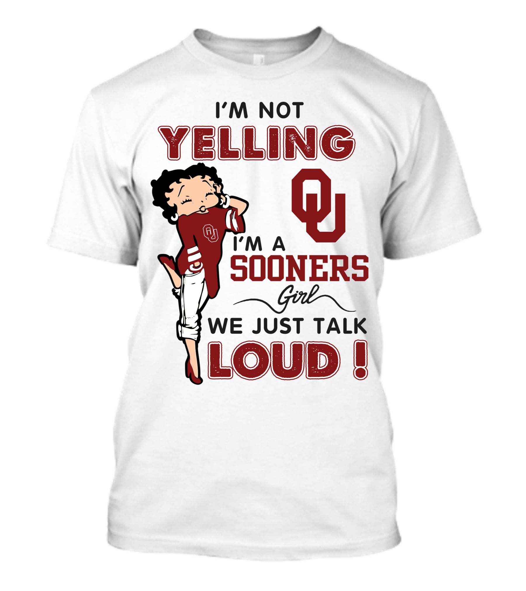 I'm Not Yelling I'm A Sooners Girl We Just Talk Loud T-Shirt