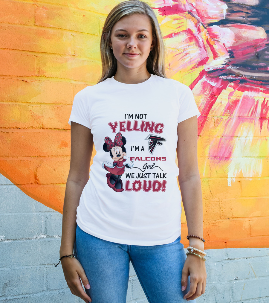 Atlanta Falcons Minnie Mouse I'm Not Yelling I'm A Falcons Girl We Just Talk Loud T-Shirt