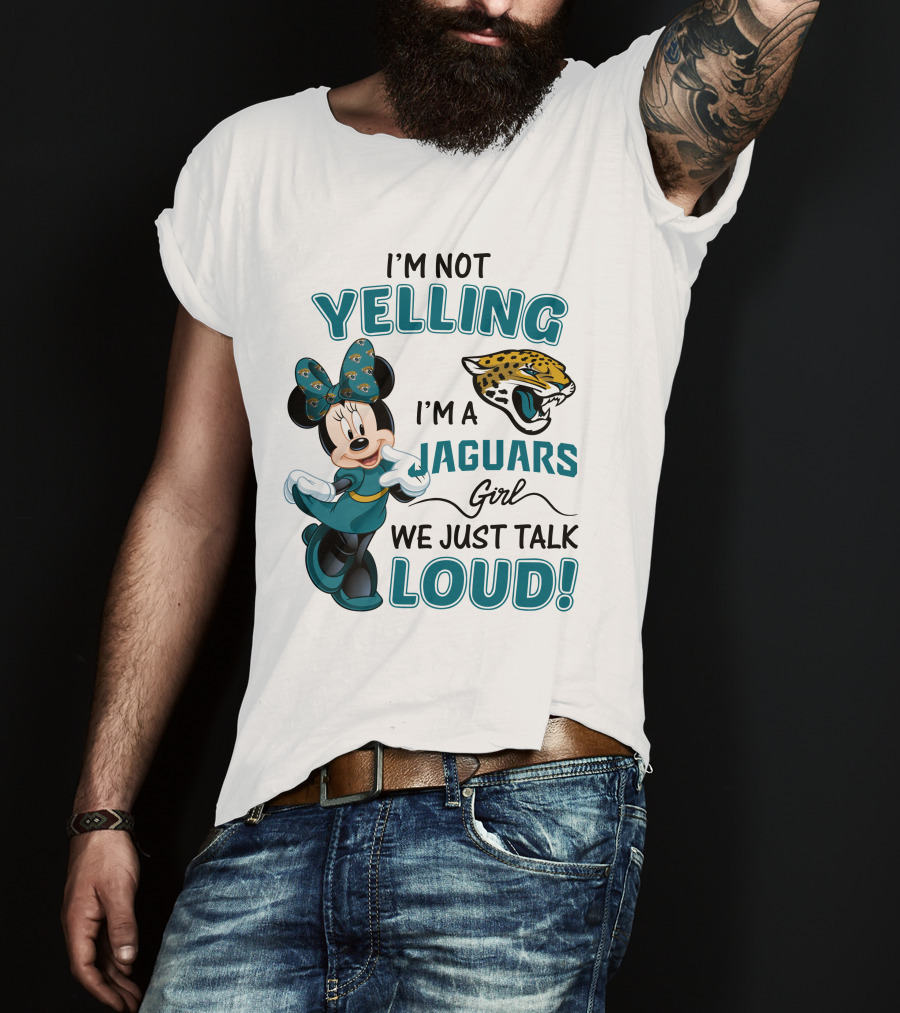 I'm Not Yelling I'm A Jaguars Girl We Just Talk Loud Minnie Mouse Jacksonville Jaguars T-Shirt