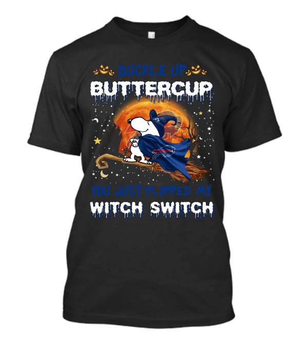 Buckle Up Buttercup You Just Flipped My Witch Switch Buffalo Bills Snoopy Halloween T-Shirt