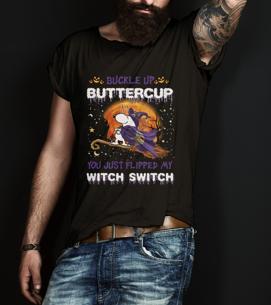 BUCKLE UP BUTTERCUP YOU JUST FLIPPED MY WITCH SWITCH Snoopy Halloween Minnesota Vikings T-Shirt