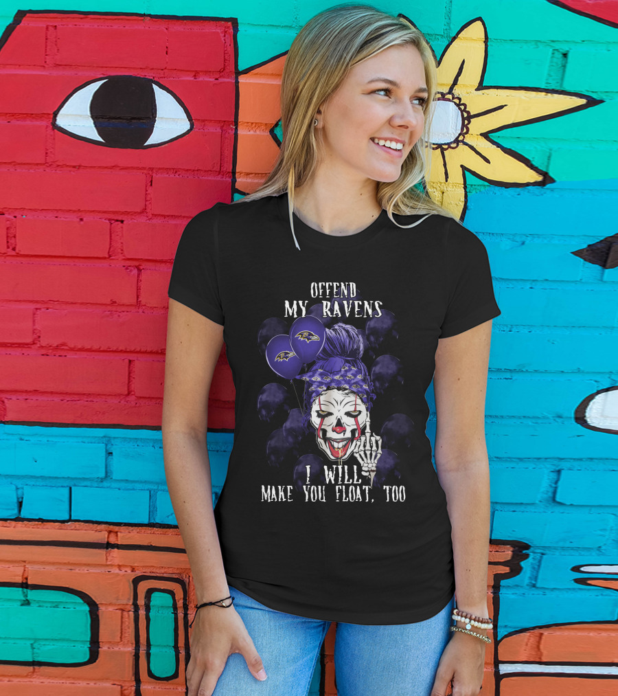 Offend My Ravens I Will Make You Float Too Baltimore Ravens Halloween T-Shirt