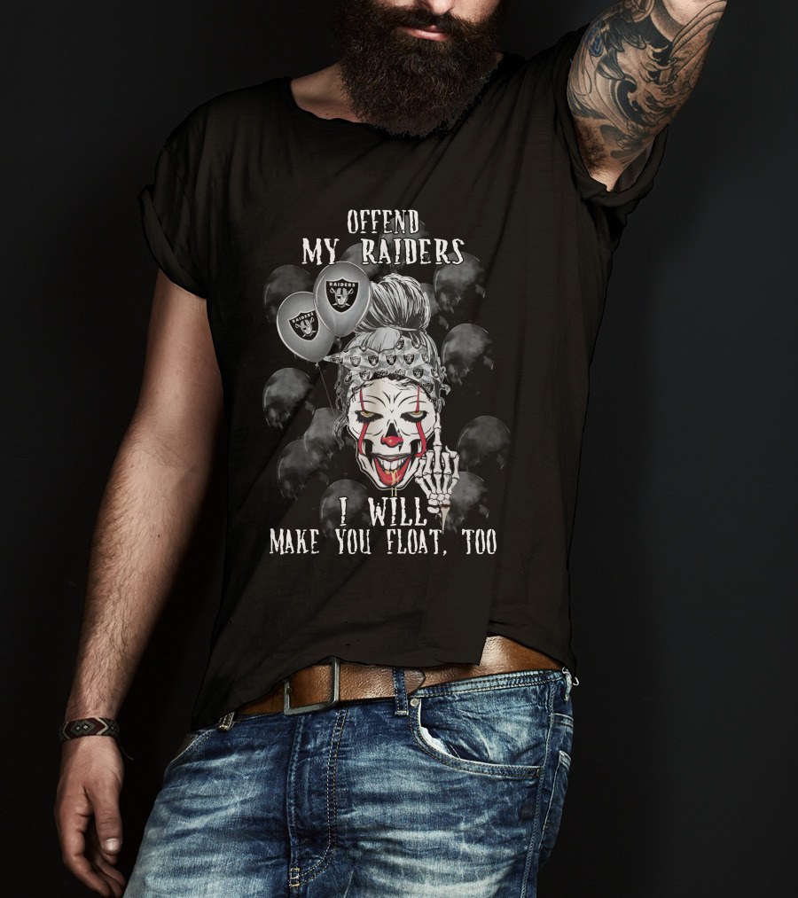 Offend My Raiders I Will Make You Float Too Halloween Las Vegas Raiders T-Shirt