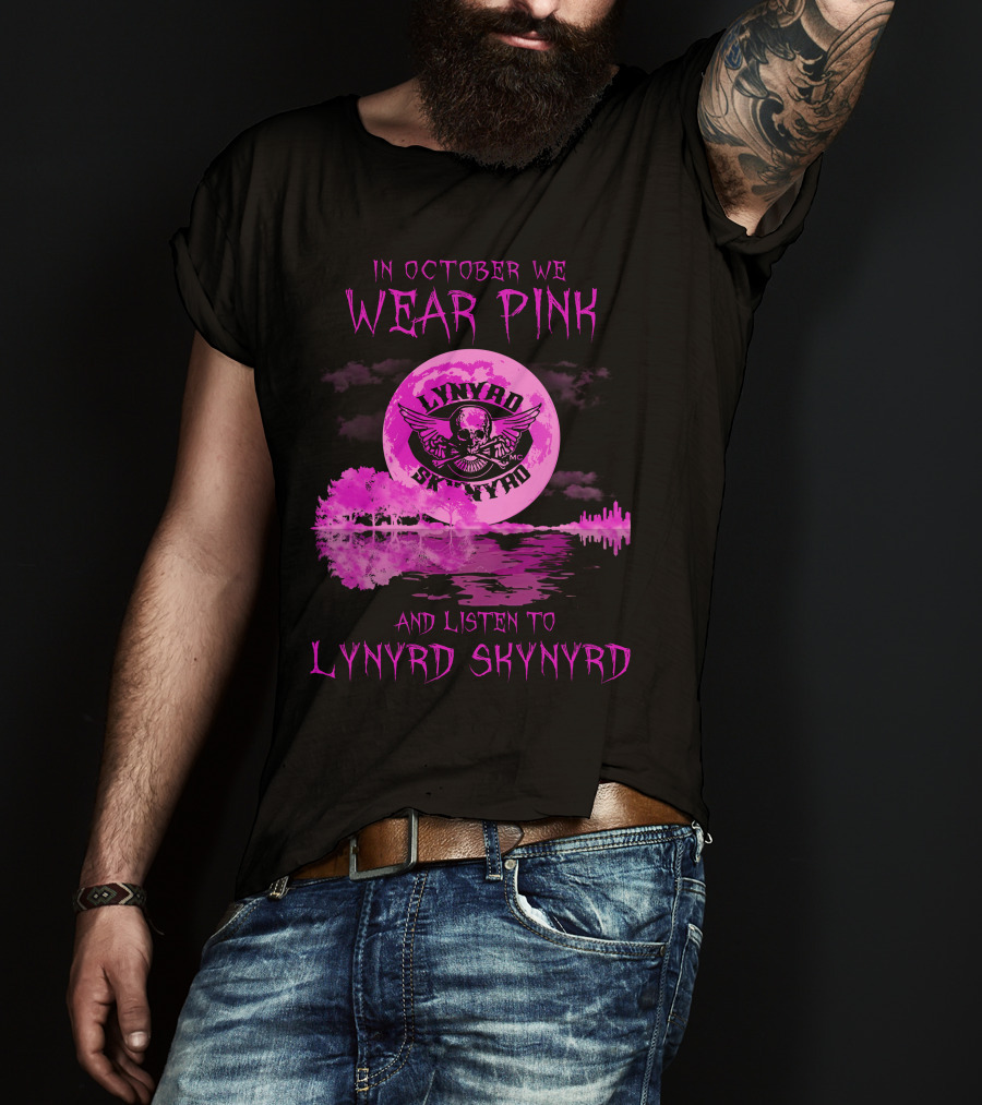 In October We Wear Pink And Listen To Lynyrd Skynyrd T-Shirt