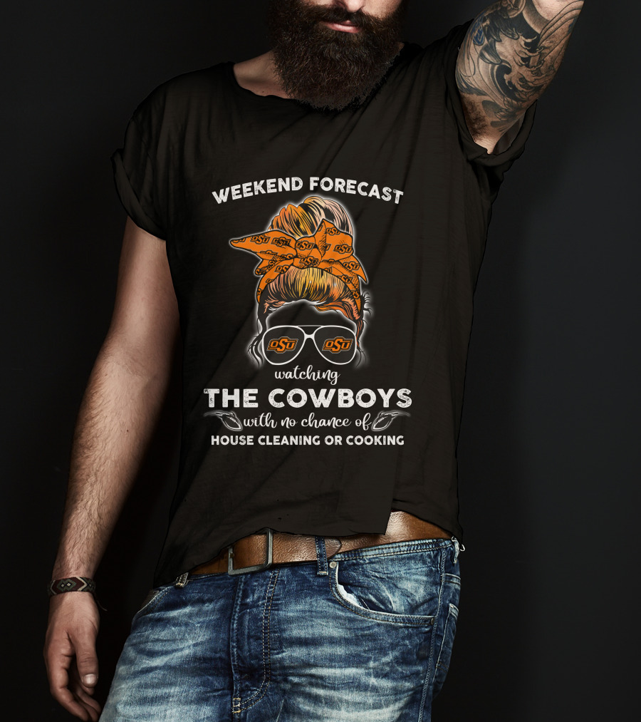 Weekend Forecast Watching The Cowboys OSU Fan T-Shirt