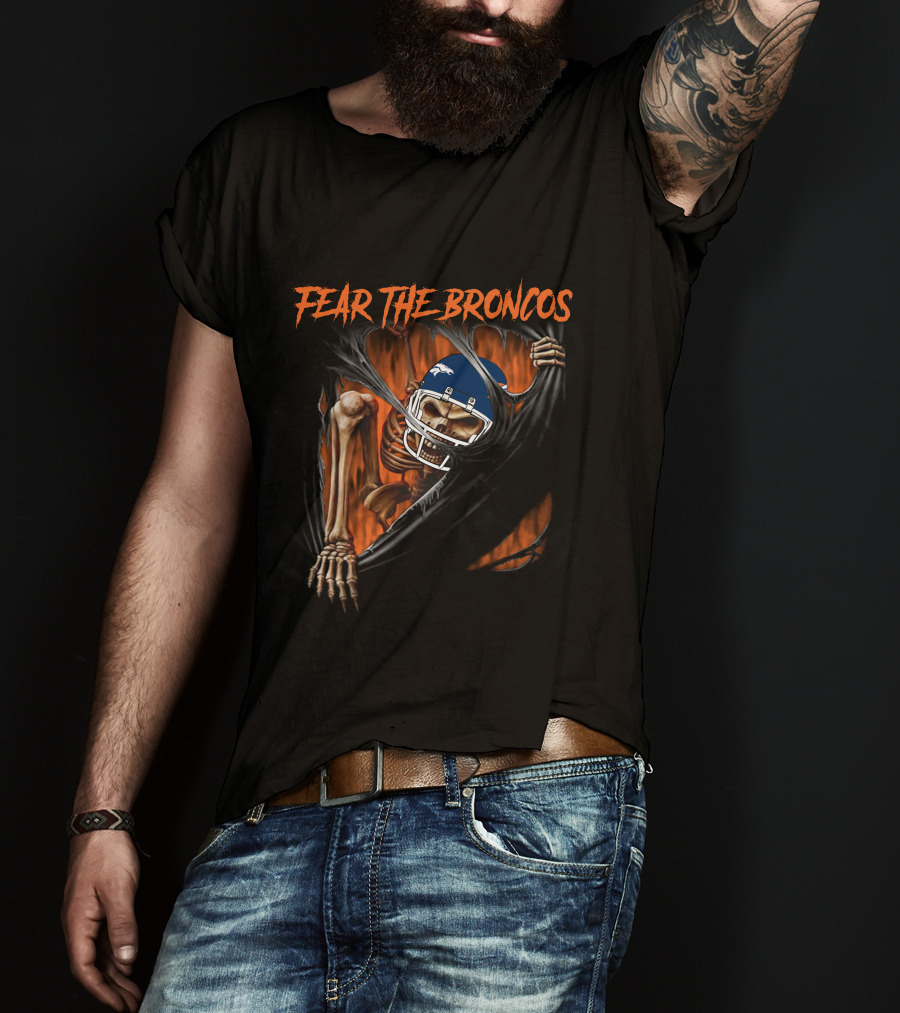 Fear The Broncos Skeleton NFL Football Fan Gear T-Shirt