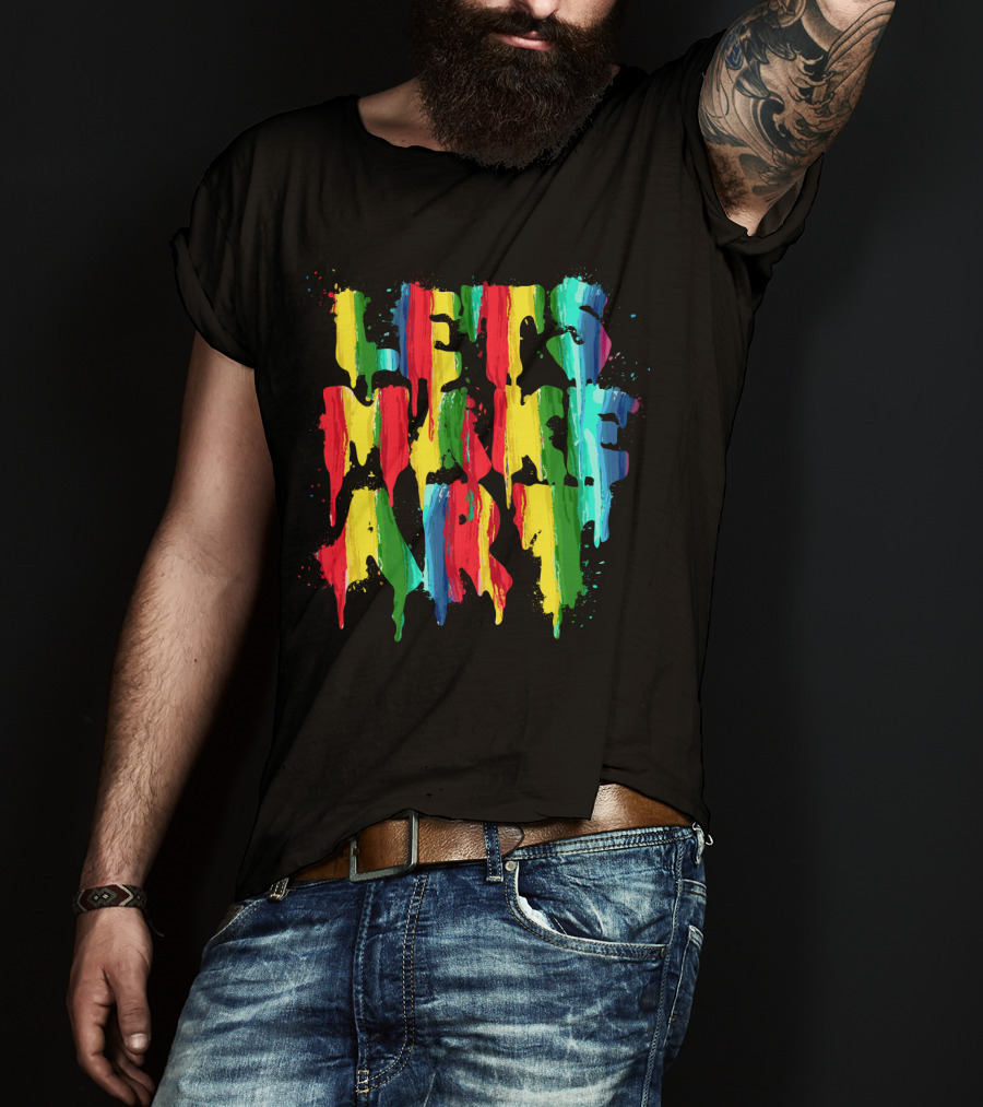 Colorful Rainbow Let's Make T-Shirt