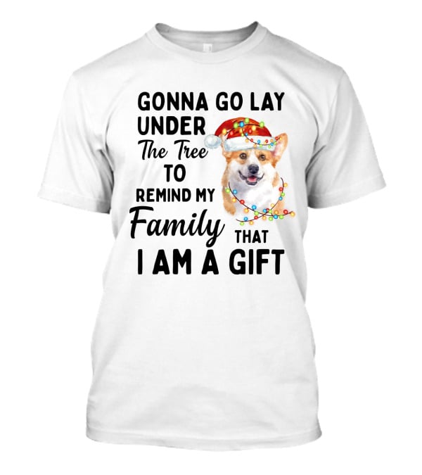 Gonna Go Lay Under The Tree To Remind My Family That I Am A Gift Corgi Christmas Lights Santa Hat T-Shirt