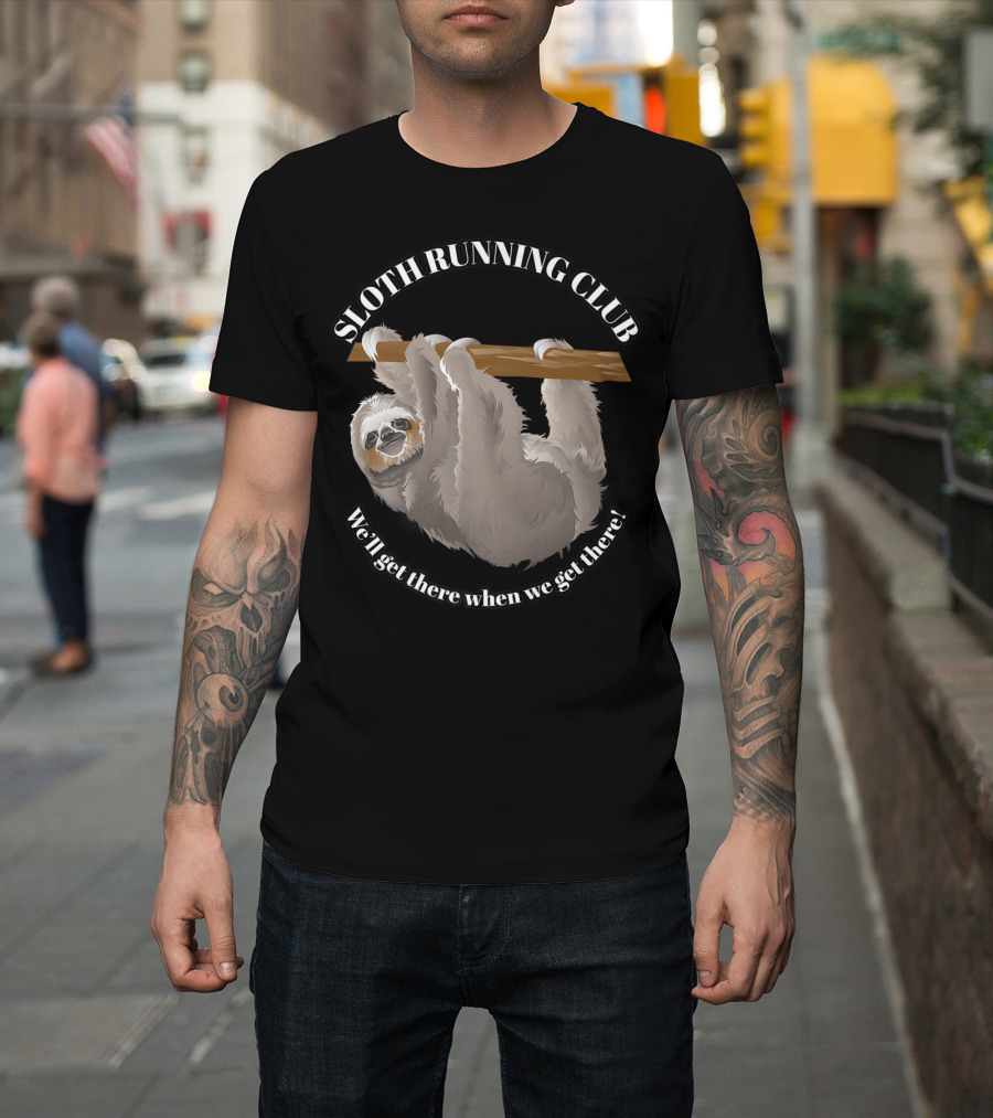 Sloth Running Club We'll Get There When We Get There Hanging Sloth T-Shirt