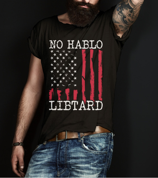 No Hablo Libtard American Flag T-Shirt