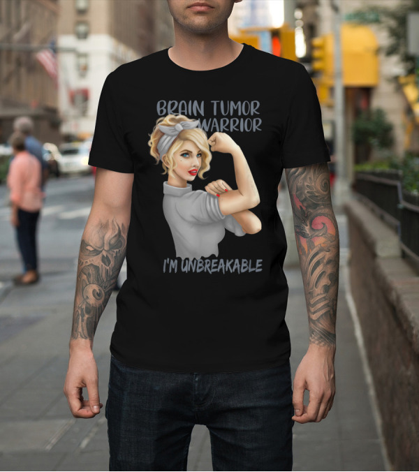 Shirt: Brain Tumor Warrior I'm Unbreakable T-Shirt Brain Tumor Warrior I'm Unbreakable T-Shirt