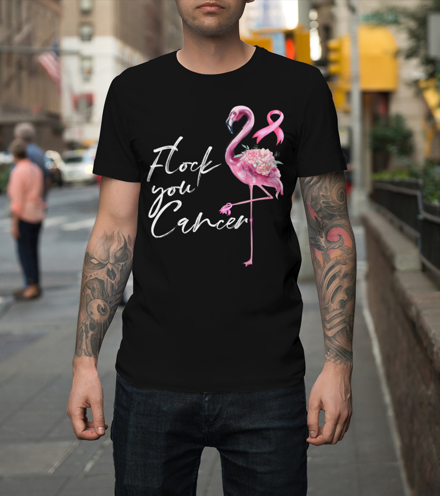 Flock You Cancer Pink Flamingo Breast Cancer Support T-Shirt