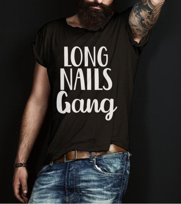 Long Nails Gang Funny Cute Nail Lover Nail Tech T-Shirt