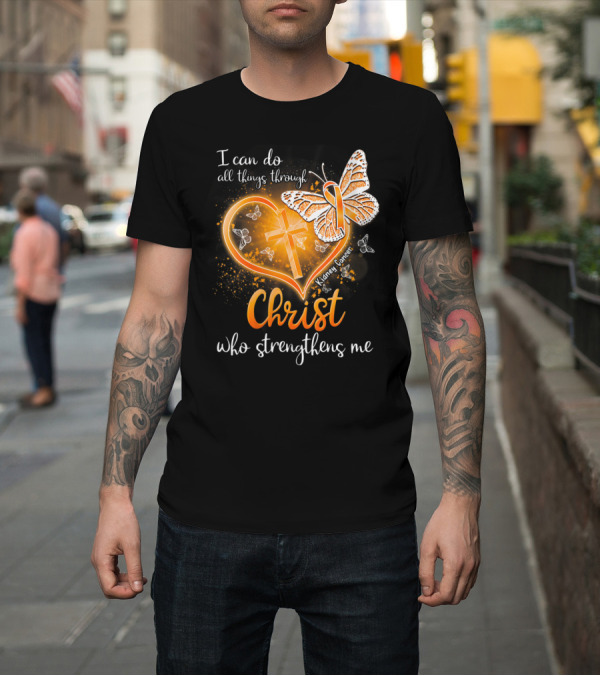 Shirt: I Can Do All Things Through Christ Who Strengthens Me Kidney Cancer Awareness Butterfly Cross T-Shirt I Can Do All Things Through Christ Who Strengthens Me Kidney Cancer Awareness Butterfly Cross T-Shirt