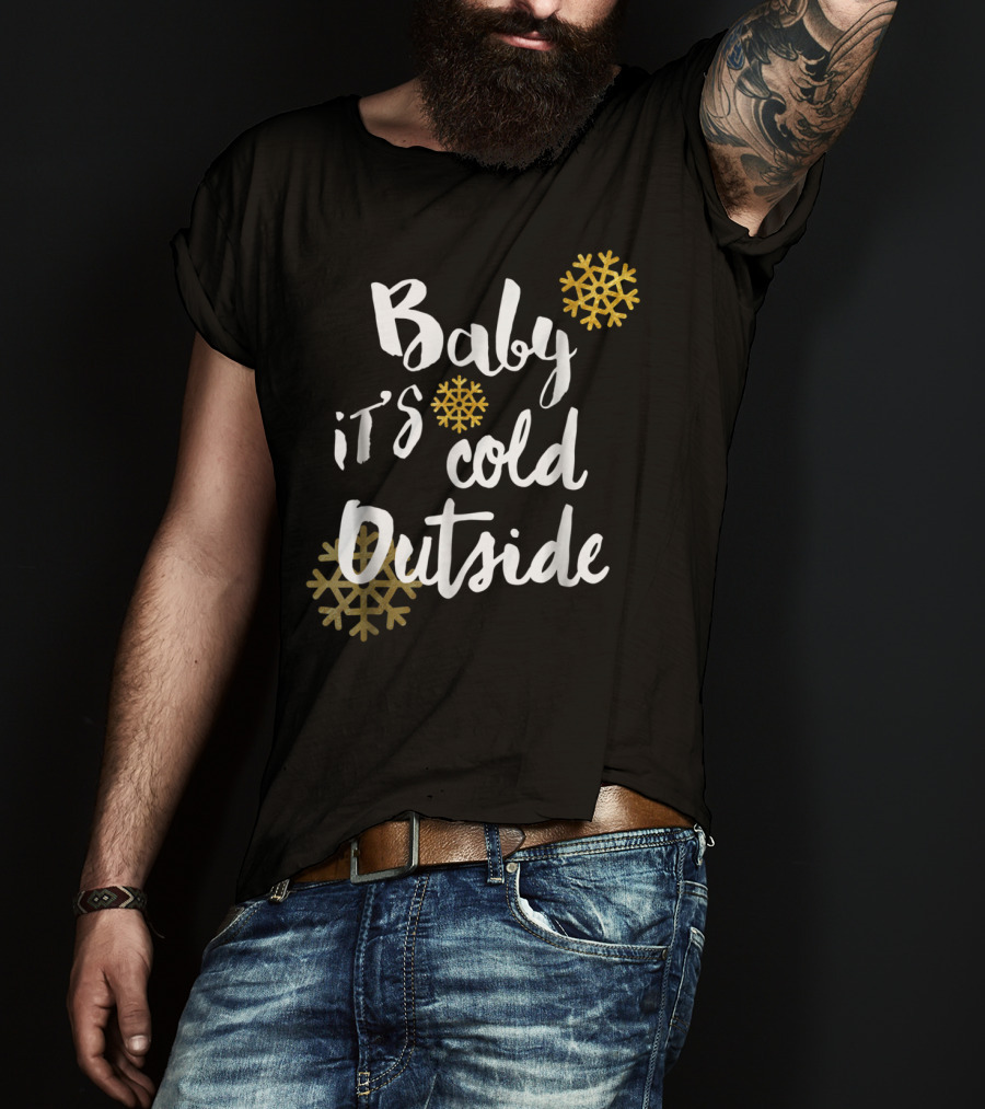 Baby It's Cold Outside Snowflakes Black Winter T-Shirt