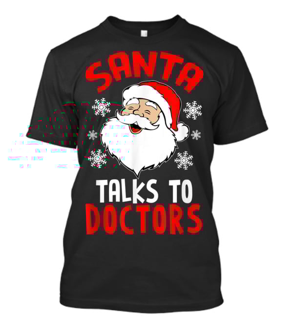 Santa Talks To Doctors Christmas Snowflakes T-Shirt