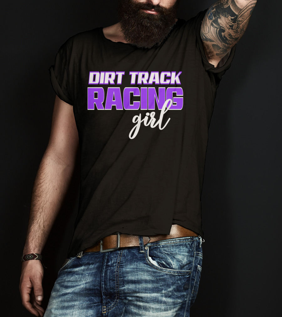 Dirt Track Racing Girl Late Model Modified Racing Enthusiast T-Shirt