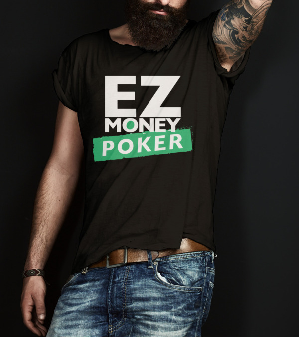 EZ Money Poker The Best Poker Club Around T-Shirt