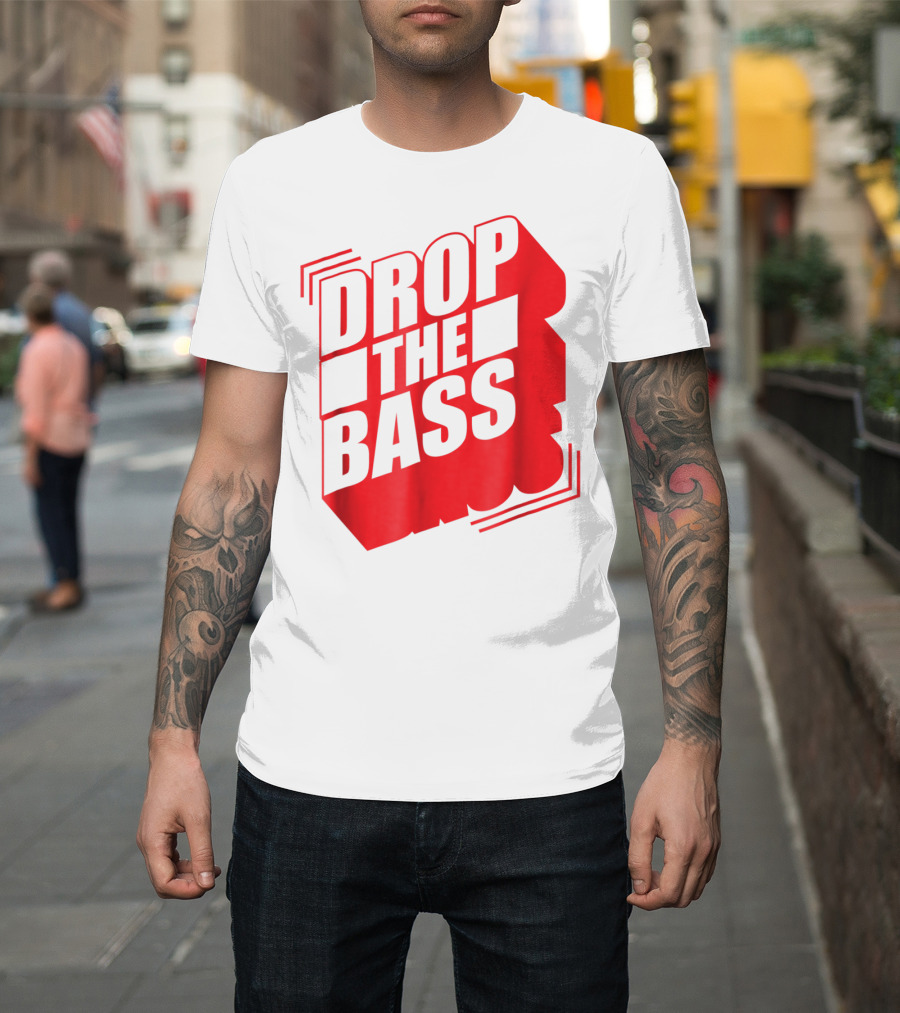 Drop The Bass Fun Edm Techno Festival Club T-Shirt