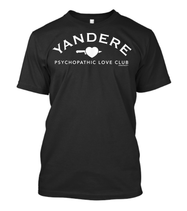 Yandere Psychopathic Love Club Otakutaco Heart Knife T-Shirt
