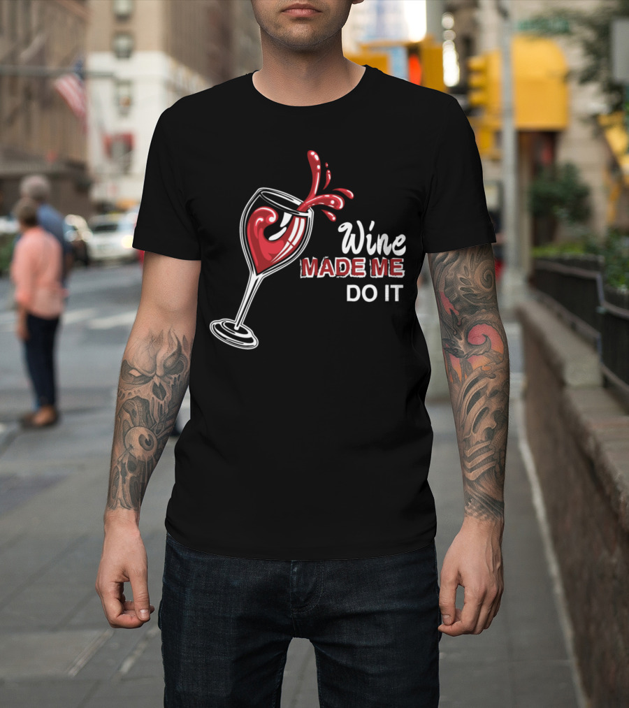 Wine Made Me Do It Splashing Glass T-Shirt
