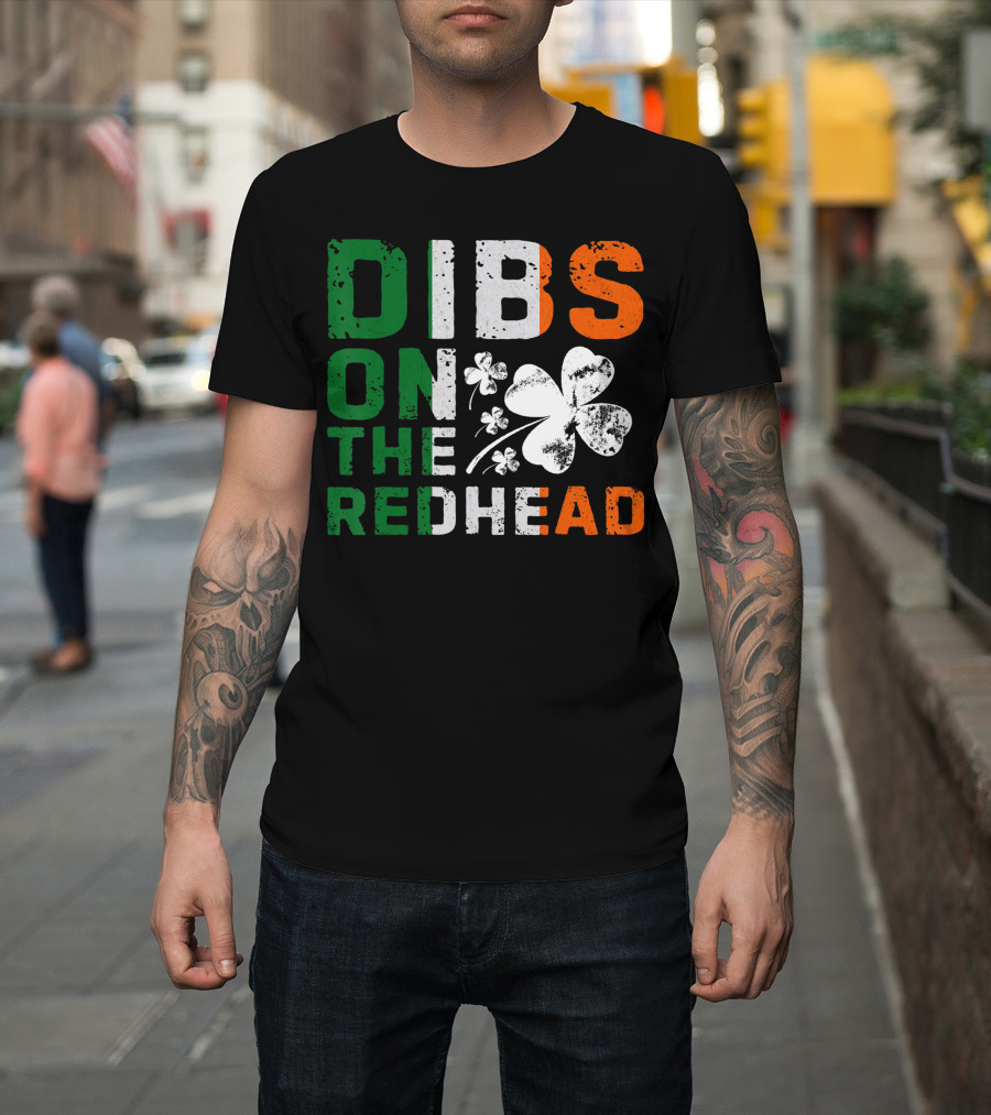 St Patricks Day Irish Dibs On The Redhead Shamrock T-Shirt