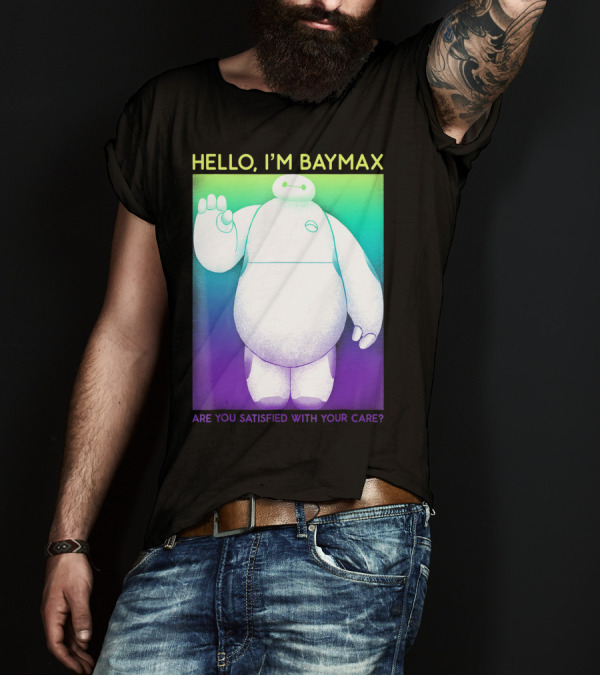 HELLO I'M BAYMAX ARE YOU SATISFIED WITH YOUR CARE DISNEY BIG HERO 6 COLORFUL WAVE T-Shirt