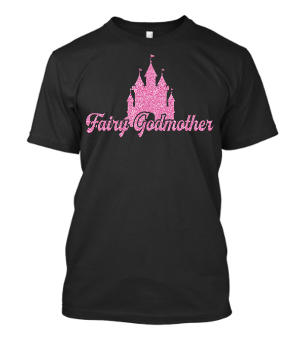 Fairy Godmother Pink Glitter Castle Godmothers Godparents T-Shirt