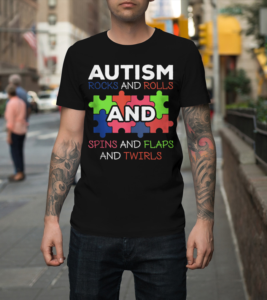 Autism Rocks and Rolls Spins and Flaps and Twirls Puzzle Pieces T-Shirt