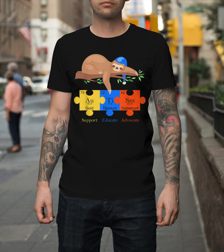 Otter Sloth Support Educate Advocate Au Ti Sm Autism Awareness T-Shirt