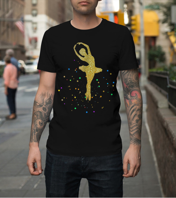 Shirt: Ballet Ballerina Studio Dancer Glitter Sparkle T-Shirt Ballet Ballerina Studio Dancer Glitter Sparkle T-Shirt