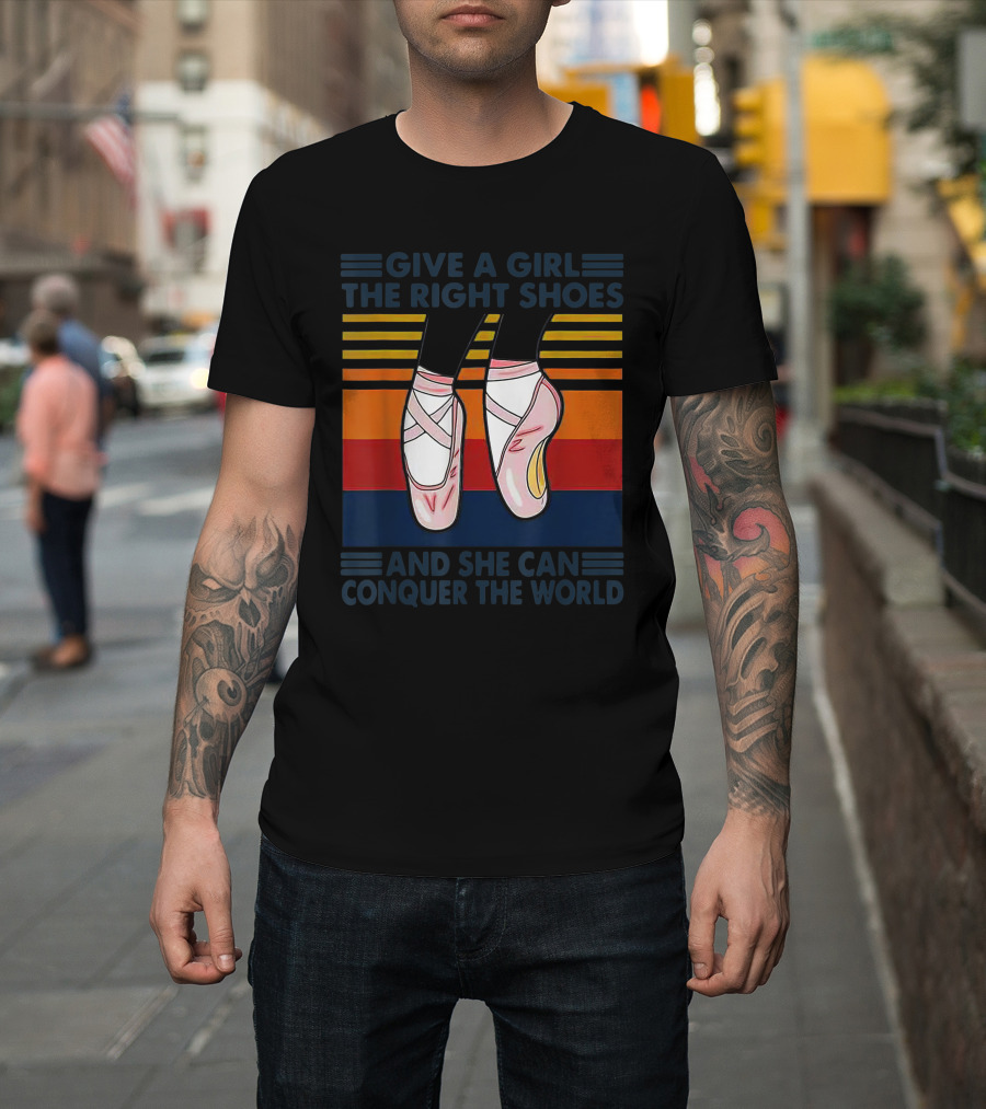 Ballet Give A Girl The Right Shoes She Can Conquer The World Ballet Shoes Retro Stripes T-Shirt