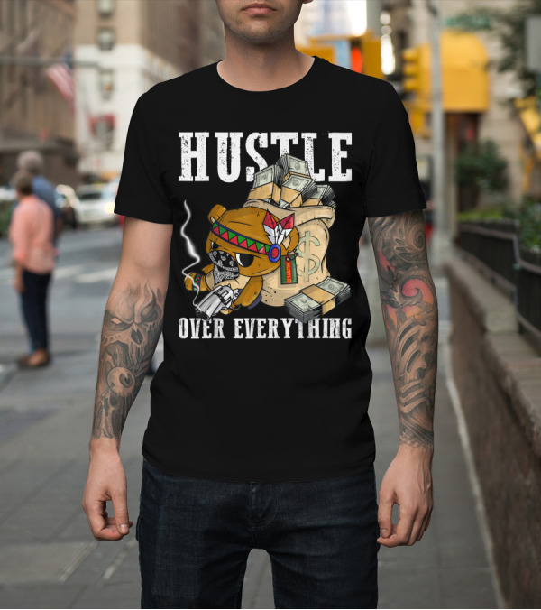 Shirt: Hustle Bear Over Everything Native American Spirit Money Gun T-Shirt Hustle Bear Over Everything Native American Spirit Money Gun T-Shirt