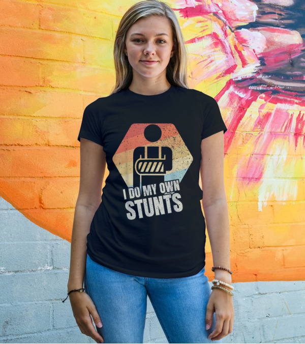 I Do My Own Stunts Broken Arm Injury Retro T-Shirt