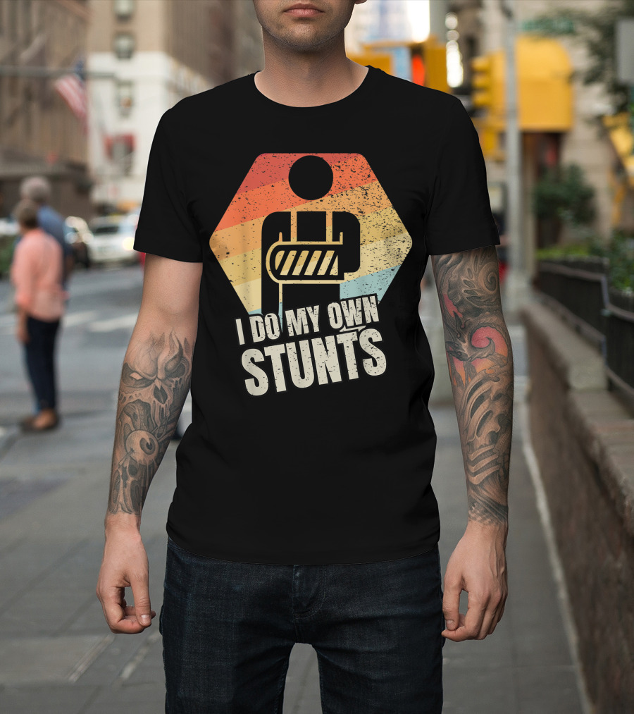 I Do My Own Stunts Broken Arm Injury Retro T-Shirt